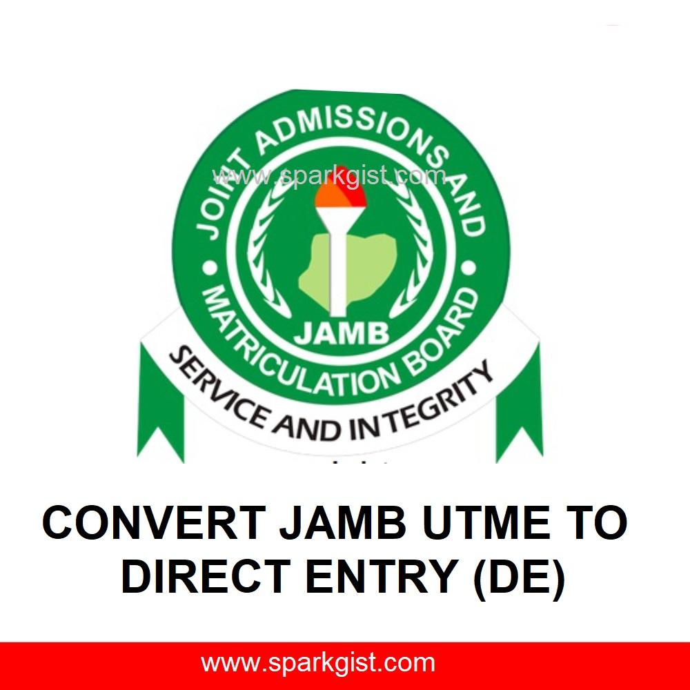 convert-jamb-utme-to-direct-entry-2023-2024-how-to-convert-your-jamb